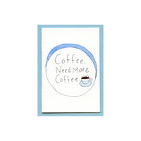 Coffee Need More Coffee Enclosure Card