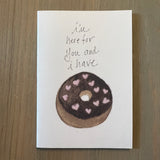I'm Here for You and I have a heart sprinkle chocolate frosted donut  Enclosure Card